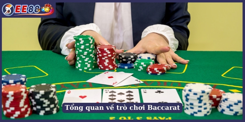 Tổng quan về trò chơi Baccarat